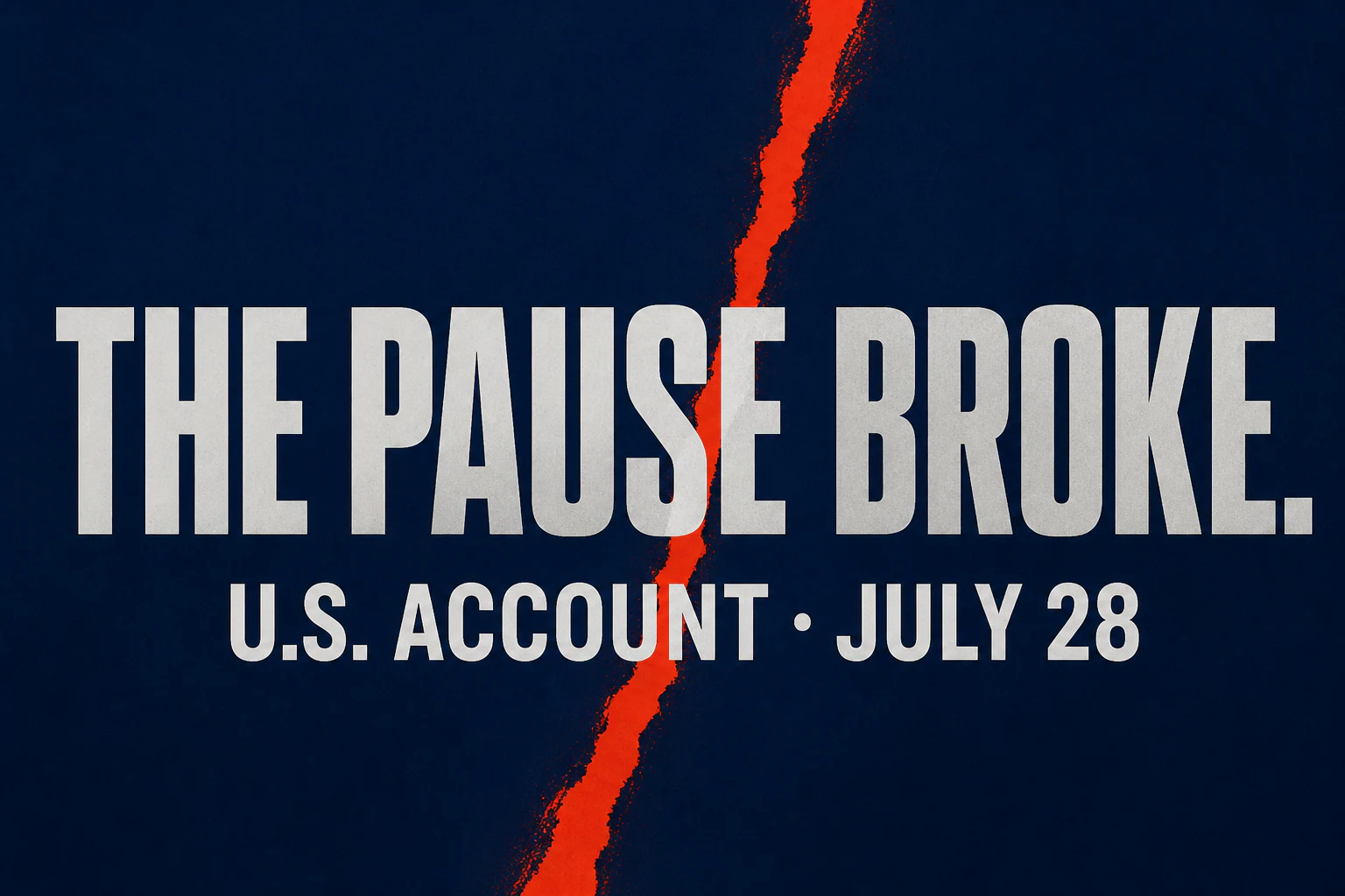 An indigo field split by one red fissure carries the words The Pause Broke and labels the statement as a U.S. account.
